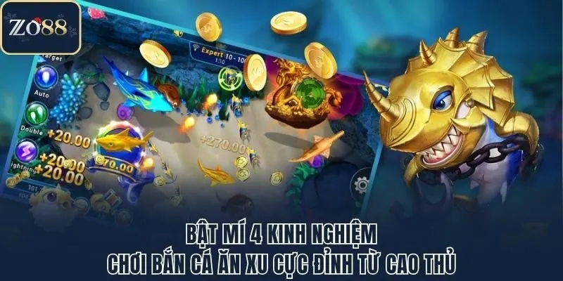 Bật mí 4 kinh nghiệm chơi bắn cá ăn xu cực đỉnh từ cao thủ