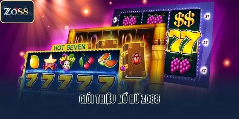 Giới thiệu nổ hũ Zo88
