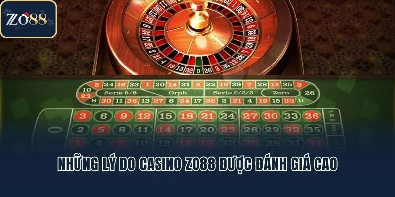 Những lý do casino Zo88 được đánh giá cao